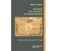 Einführung In Die Geschichte Der Guarani-Missionen