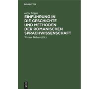 Einführung In Die Geschichte Und Methoden Der Romanischen Sprachwissenschaft