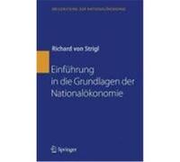 Einführung in die Grundlagen der Nationalökonomie Strigl, Richard von (Auteur)