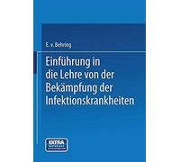 Einführung In Die Lehre Von Der Bekämpfung Der Infektionskrankheiten