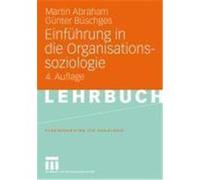 Einführung in die Organisationssoziologie Abraham, Martin,Büschges, Günter (Auteur)