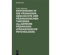 Einführung In Die Pädagogik. Geschichte Der Pädagogischen Theorien. Allgemeine Pädagogik (Pädagogische Psychologie)
