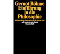 Einführung in die Philosophie: Weltweisheit, Lebensform, Wissenschaft