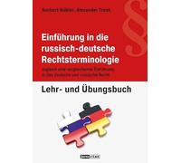 Einführung in die russisch-deutsche Rechtsterminologie: Zugleich eine vergleichende Einführung in das deutsche und russische Recht. Lehr- und Übungsbuch.