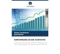 EINFÜHRUNG IN DIE STATISTIK: Ein praktischer und funktionaler Leitfaden für die Anwendung von Statistik im Bildungswesen und in anderen verwandten Bereichen