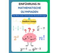 Einführung In Mathematische Olympiaden: Eine Reise In Das Universum Der Herausforderungen - ( Detaillierte Lösungen)