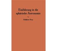 Einfuhrung in Die Spharische Astronomie - Adalbert Prey - Springer Nature B.V. - Livre en Anglais - Paperback Adalbert PreyAdalbert Prey (Auteur)