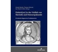 Einheit(En) In Der Vielfalt Von Slavistik Und Osteuropakunde