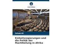 Einheitsregierungen und die Politik der Machtteilung in Afrika