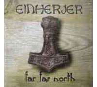 EINHERJER - FAR FAR NORTH