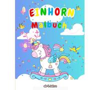 Einhorn Malbuch ab 4 Jahre: Einhorn Malbuch für Kinder ab 4 Jahren: Magische Einhörner zum Ausmalen | 45 zauberhafte Motive | Perfektes Geschenk für kleine Einhorn-Fans