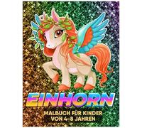Einhorn Malbuch Fã¿R Kinder Von 4-8 Jahren: Malbuch Fã¿R Einhorn Liebhaber