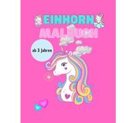 Einhorn Malbuch für Kinder ab 3 Jahren