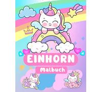 Einhorn Malbuch - Süße und Magische Einhörner zum Ausmalen: Ein fantasievolles Malbuch für Kinder jeden Alters - 50 bezaubernde Seiten voller Magie, Spaß und Kreativität.