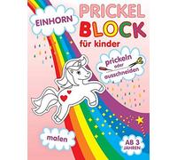 Einhorn Prickelblock Fuer Kinder, Malen, Prickeln Oder Ausschneiden: Ausmalen Prickelbilder Set Fuer Maedchen Lerne Schneiden Bastelbuch Ab 3 Jahre