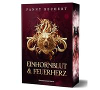 Einhornblut und Feuerherz: Eine magische Reise zwischen Licht und Dunkelheit, Liebe und Verrat | Softcover mit Farbschnitt-Garantie