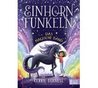 Einhornfunkeln - Das magische Band - Cerrie Burnell - Baumhaus - ebook (ePub) - Livre