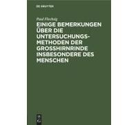 Einige Bemerkungen Über Die Untersuchungsmethoden Der Grosshirnrinde Insbesondere Des Menschen