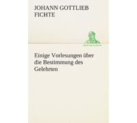 Einige Vorlesungen Über Die Bestimmung Des Gelehrten
