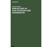 Einleitung In Das Studium Der Numismatik