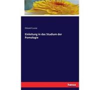 Einleitung in das Studium der Pomologie - Eduard Lucas - BoD Third Party Titles - Livre en Anglais Eduard LucasEduard Lucas (Auteur)