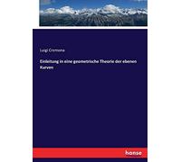 Einleitung In Eine Geometrische Theorie Der Ebenen Kurven