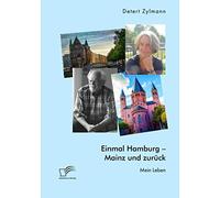 Einmal Hamburg - Mainz Und Zurück. Mein Leben