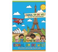 Einmal um die Welt - Malspaß für kleine Entdecker: Kinder-Malbuch mit Tieren und Ländern unserer Erde
