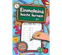 Einmaleins leicht lernen - Mathe Übungsheft 2. Klasse: Mit Spaß das kleine Einmaleins spielerisch lernen I Mathematik leicht gemacht mit dem 1x1 Förderheft