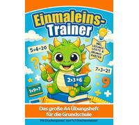 Einmaleins-Trainer: Das große A4 Übungsheft für die Grundschule: Kleines & großes 1x1 spielerisch lernen mit Drachenpower | Inkl. Division, ... Tests und Urkunde | Durchgehend farbig