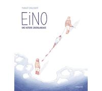 Eino Une histoire groenlandaise - Margot Englebert - Sarbacane - broché - Roman graphique