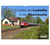 Einsätze der Ludmilla in der Oberlausitz 2026 (Wandkalender 2026 DIN A2 quer), CALVENDO Monatskalender: Ein Eisenbahnkalender für Ludmilla-Fans mit dem Hauptaugenmerk auf die Oberlausitzer Region.