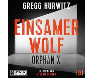 Einsamer Wolf. Ein Orphan X Thriller von Gregg Hurwitz: Rasant, präzise, gnadenlos - ein Antiheld ohne Fehlertoleranz