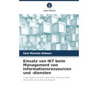 Einsatz von IKT beim Management von Informationsressourcen und -diensten: In der Kashim-Ibrahim-Bibliothek, Ahmadu-Bello-Universität, Zaria, Kaduna, Nigeria