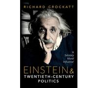 Einstein and Twentieth-Century Politics: A Salutary Moral Influence