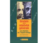 Einstein et la relativité générale : Les chemins de l'espace-temps