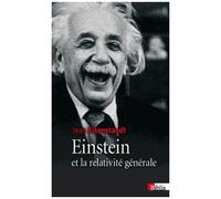Einstein Et La Relativité Générale - Les Chemins De L'espace-Temps