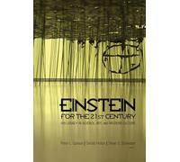 Einstein for the 21st Century: His Legacy in Science, Art, and Modern Culture