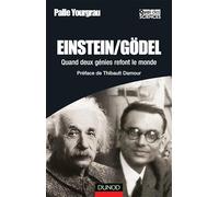 Einstein/Gödel - Quand deux génies refont le monde: Quand deux génies refont le monde
