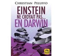 Einstein ne croyait pas en Darwin Christian Peluffo (Auteur)