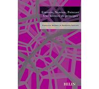 Einstein, Newton, Poincaré: Une histoire de principes