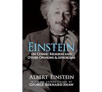 Einstein on Cosmic Religion and Other Opinions and Aphorisms