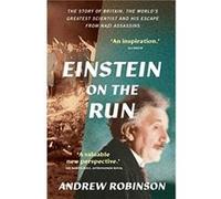 Einstein on the Run - Andrew Robinson - Yale University Press - Livre en Anglais - Paperback Andrew RobinsonAndrew Robinson (Auteur)