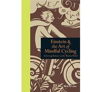 Einstein & the Art of Mindful Cycling: Achieving Balance in the Modern World