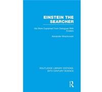 Einstein The Searcher - Alexander Moszkowski - Taylor amp Francis Ltd - Livre en Anglais - Hardback Alexander MoszkowskiAlexander Moszkowski (Auteur)