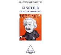 EINSTEIN un siècle contre lui