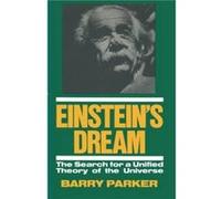 Einsteins Dream The Search for a Unified Theory of the Universe Einsteins Dream The Search for a Unified Theory of the Universe (Auteur)