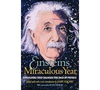 Einstein's Miraculous Year: Five Papers That Changed The Face Of Physics