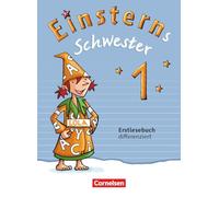 Einsterns Schwester 1. Schuljahr. Erstlesebuch - differenziert