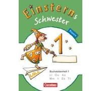 Einsterns Schwester - Erstlesen 1. Jahrgangsstufe. Buchstabenheft 1. Bayern 2014